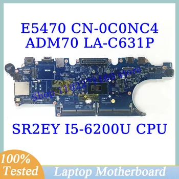 CN-0C0NC4 0C0NC4 C0NC4 За Dell E5470 С дънна платка SR2EY I5-6200U CPU ADM70 LA-C631P дънна Платка на лаптоп 100% Напълно изпитано Добре